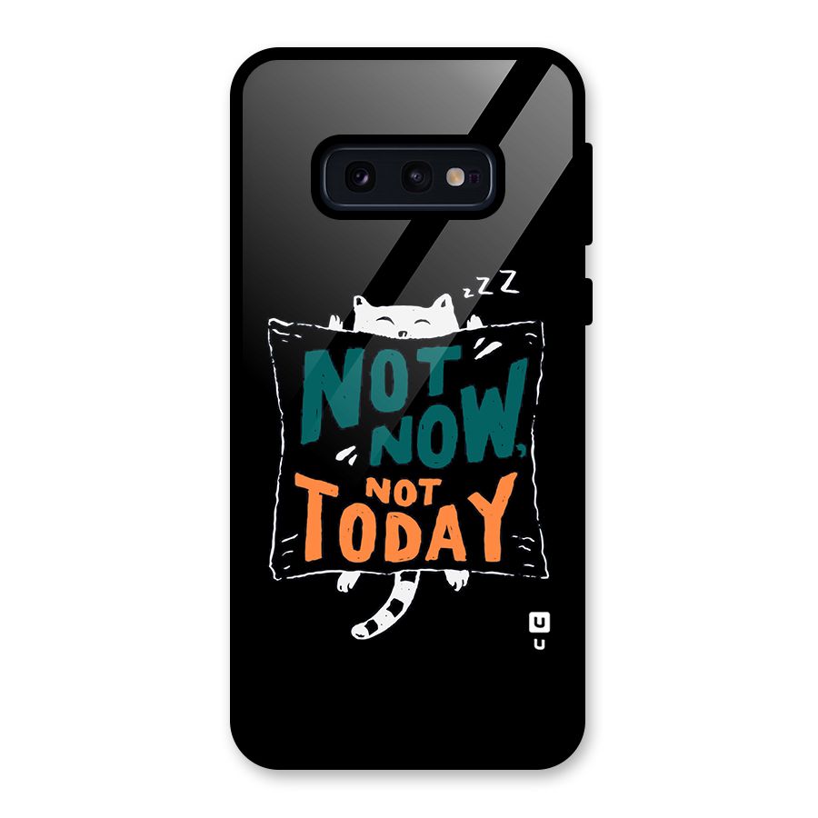 Lazy Cat Not Today Glass Back Case for Galaxy S10e