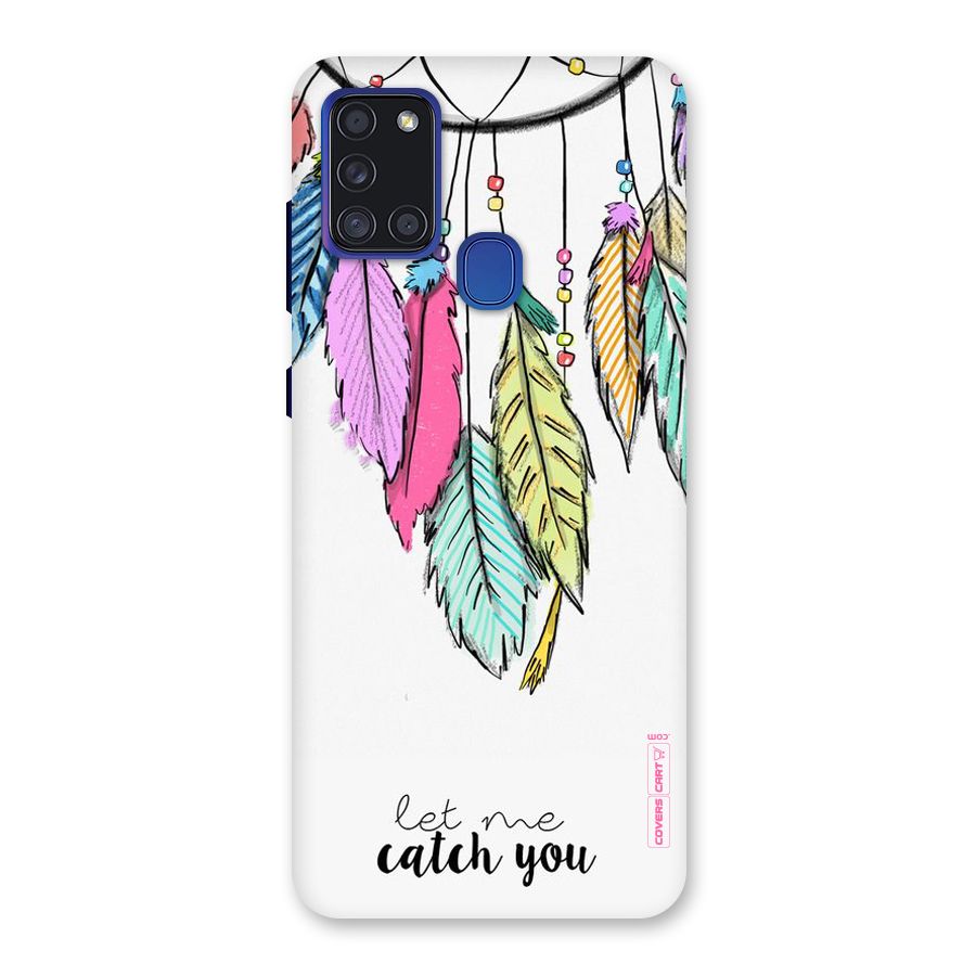 Let Me Catch You Back Case for Galaxy A21s