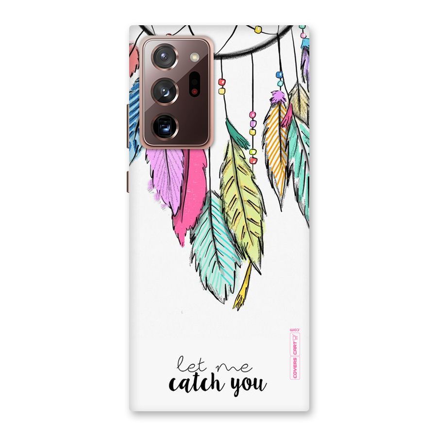 Let Me Catch You Back Case for Galaxy Note 20 Ultra