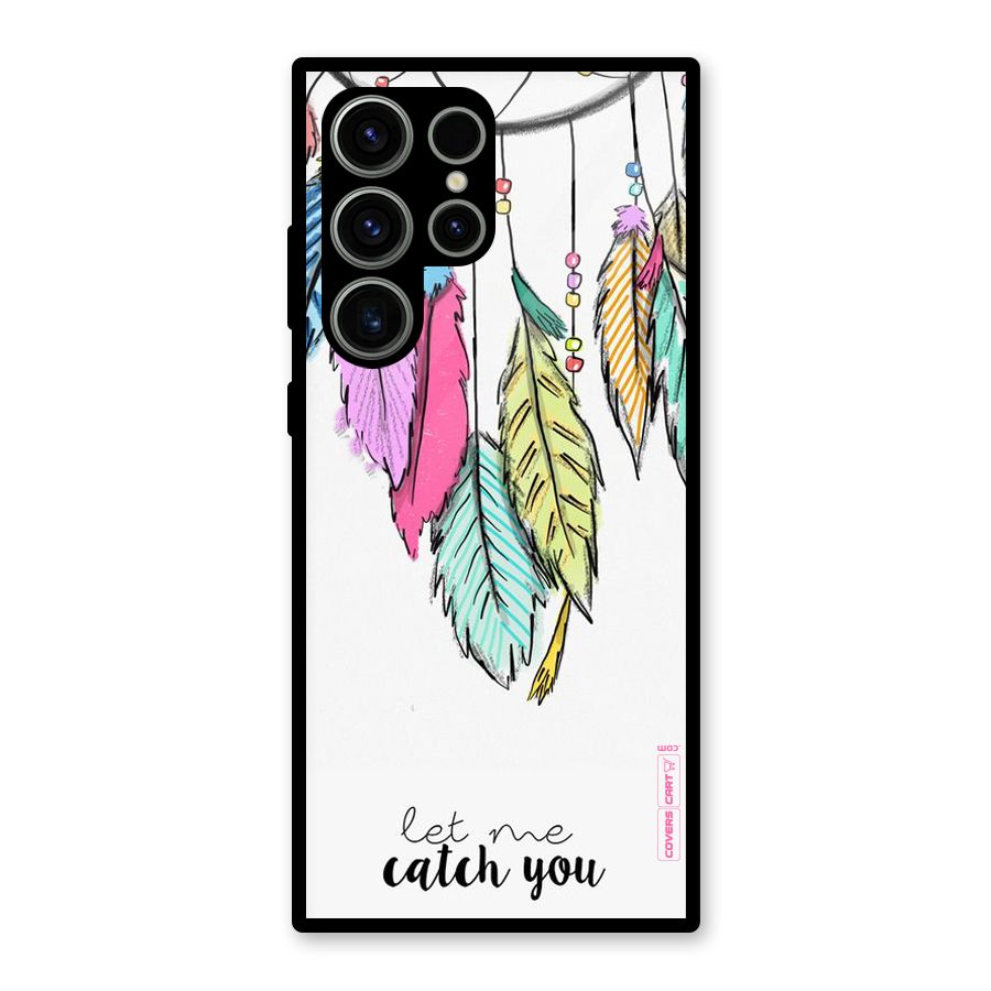Let Me Catch You Glass Back Case for Galaxy S23 Ultra