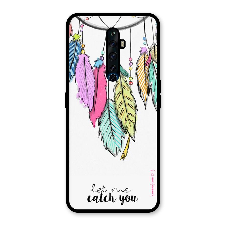 Let Me Catch You Glass Back Case for Oppo Reno2 F