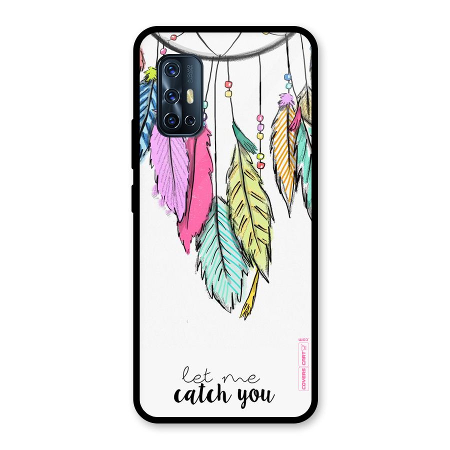 Let Me Catch You Glass Back Case for Vivo V17