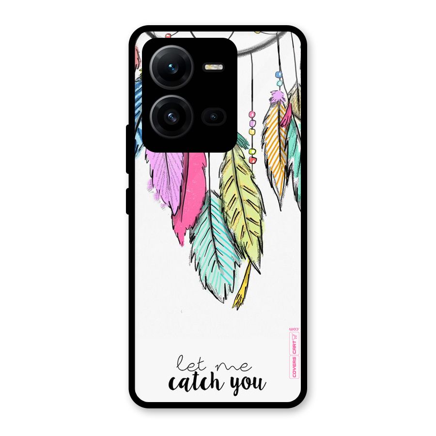 Let Me Catch You Glass Back Case for Vivo V25