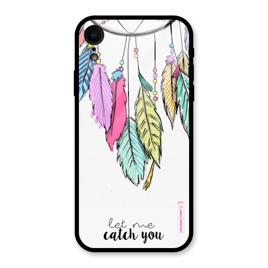 Let Me Catch You Glass Back Case for XR