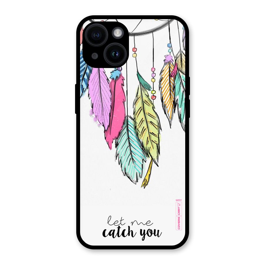 Let Me Catch You Glass Back Case for iPhone 14