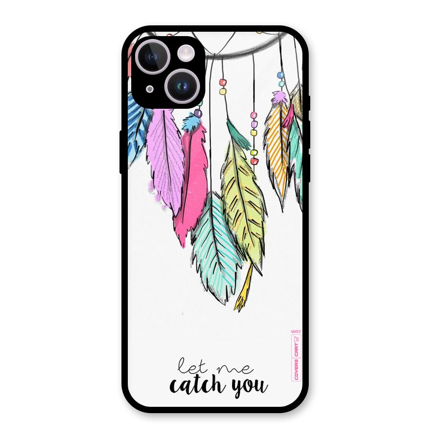 Let Me Catch You Glass Back Case for iPhone 14 Plus