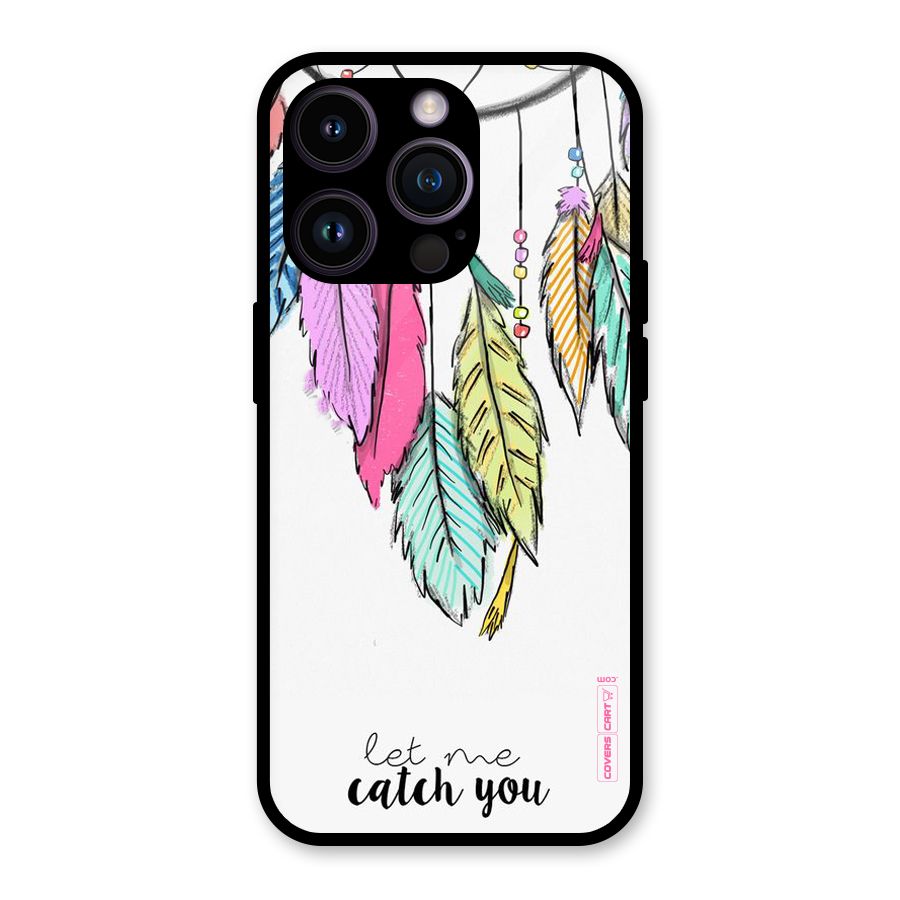 Let Me Catch You Glass Back Case for iPhone 14 Pro