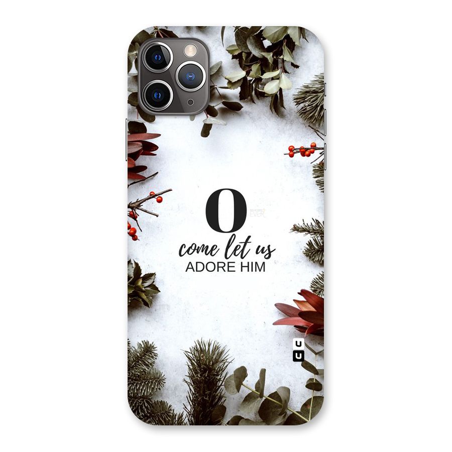 Lets Adore Him Back Case for iPhone 11 Pro Max