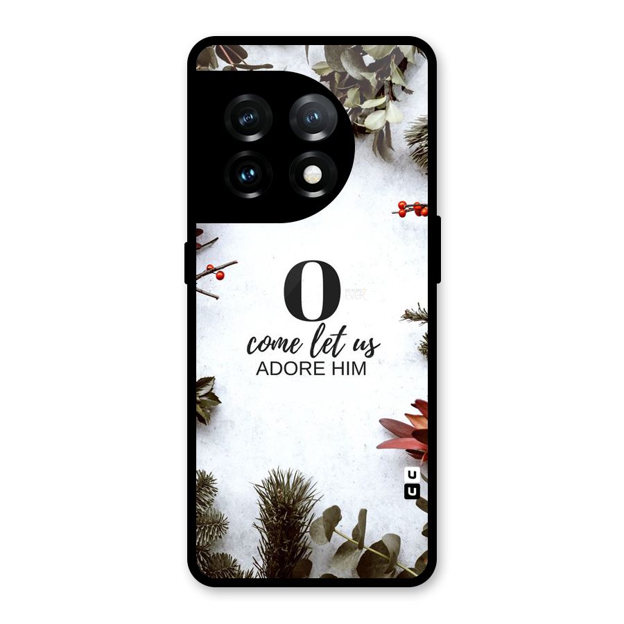 Lets Adore Him Glass Back Case for OnePlus 11