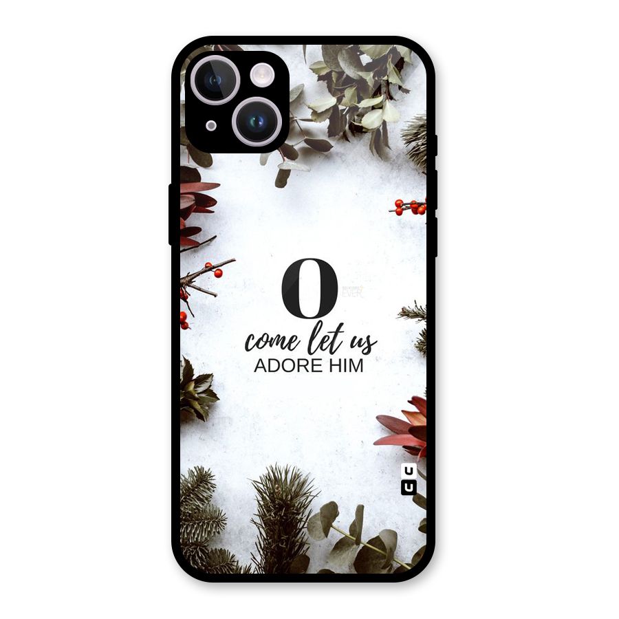 Lets Adore Him Glass Back Case for iPhone 14 Plus