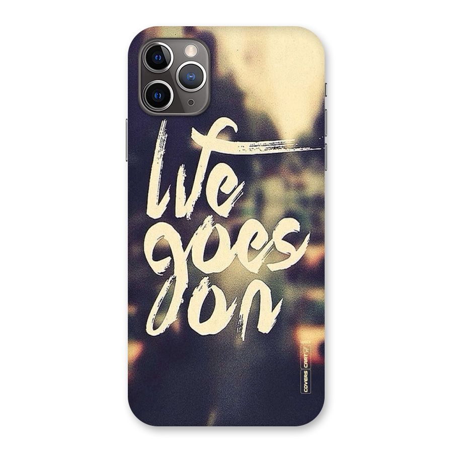 Life Goes On Back Case for iPhone 11 Pro Max