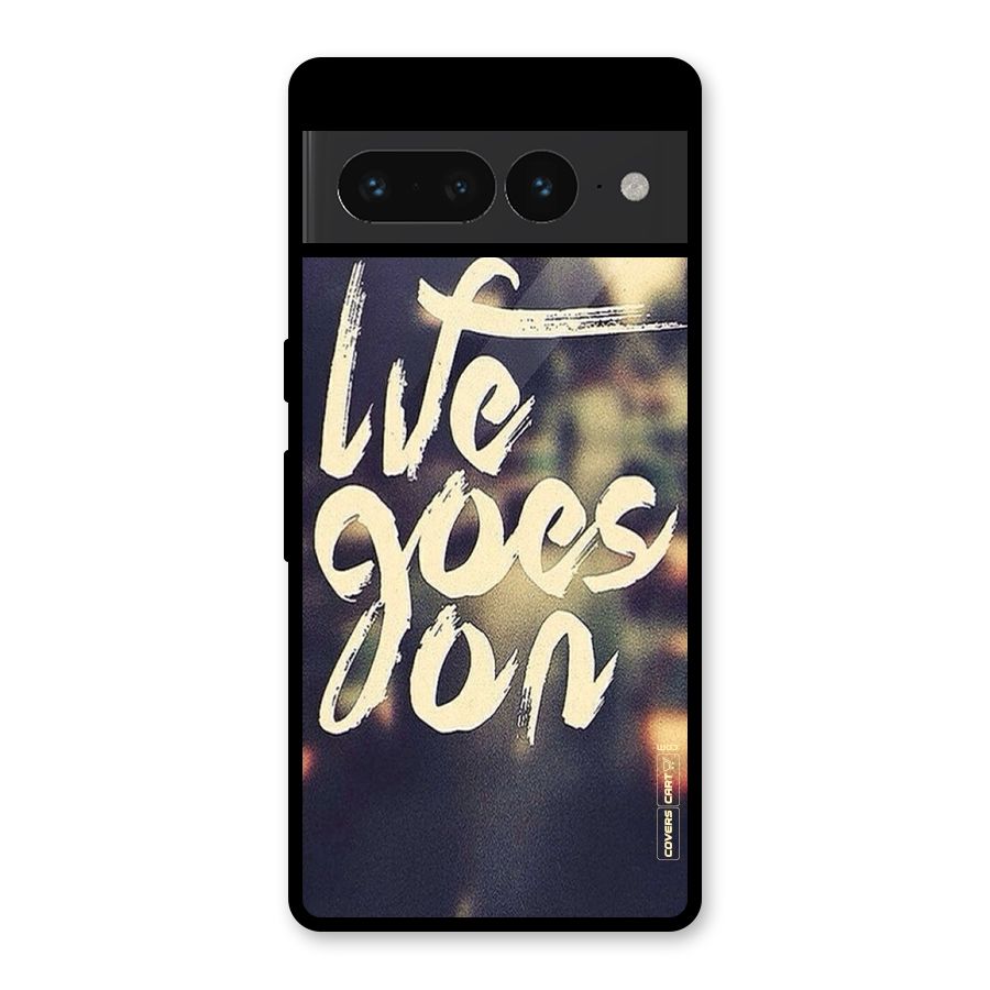 Life Goes On Glass Back Case for Google Pixel 7 Pro