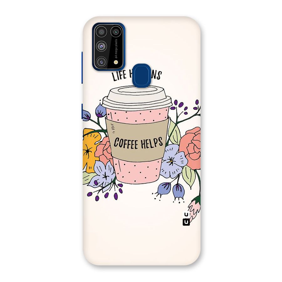 Life Happens Back Case for Galaxy M31