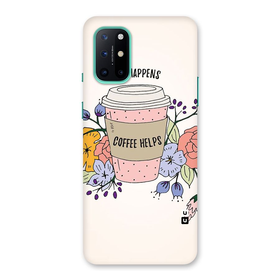 Life Happens Back Case for OnePlus 8T