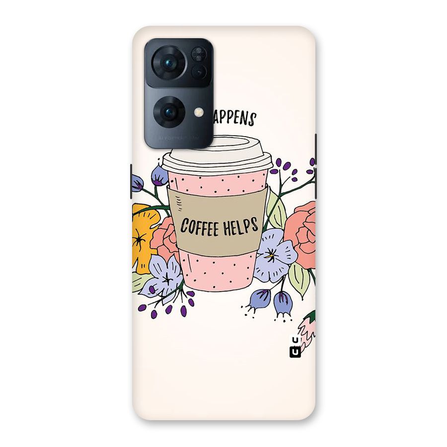 Life Happens Back Case for Oppo Reno7 Pro 5G