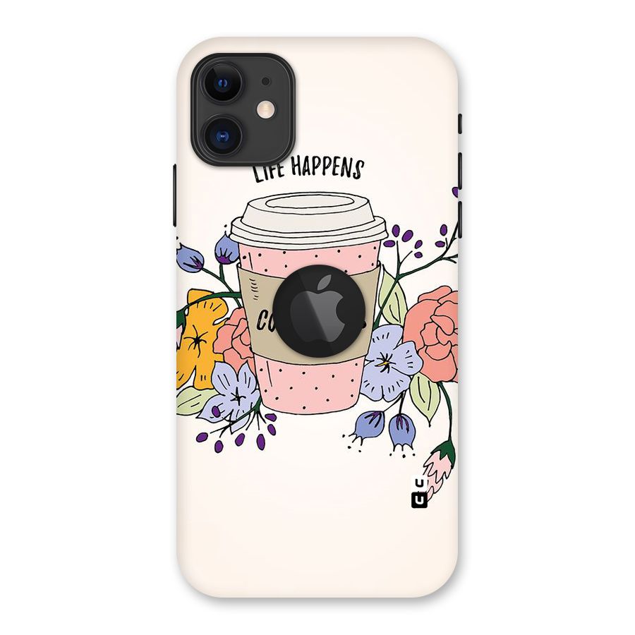 Life Happens Back Case for iPhone 11 Logo Cut