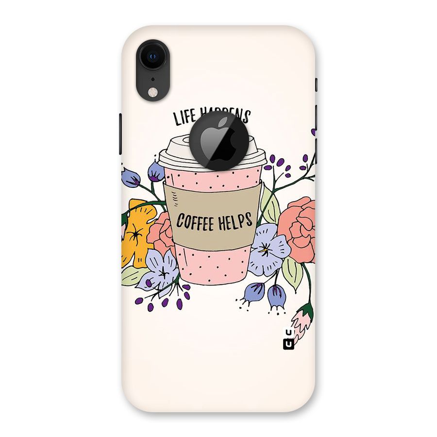 Life Happens Back Case for iPhone XR Logo Cut