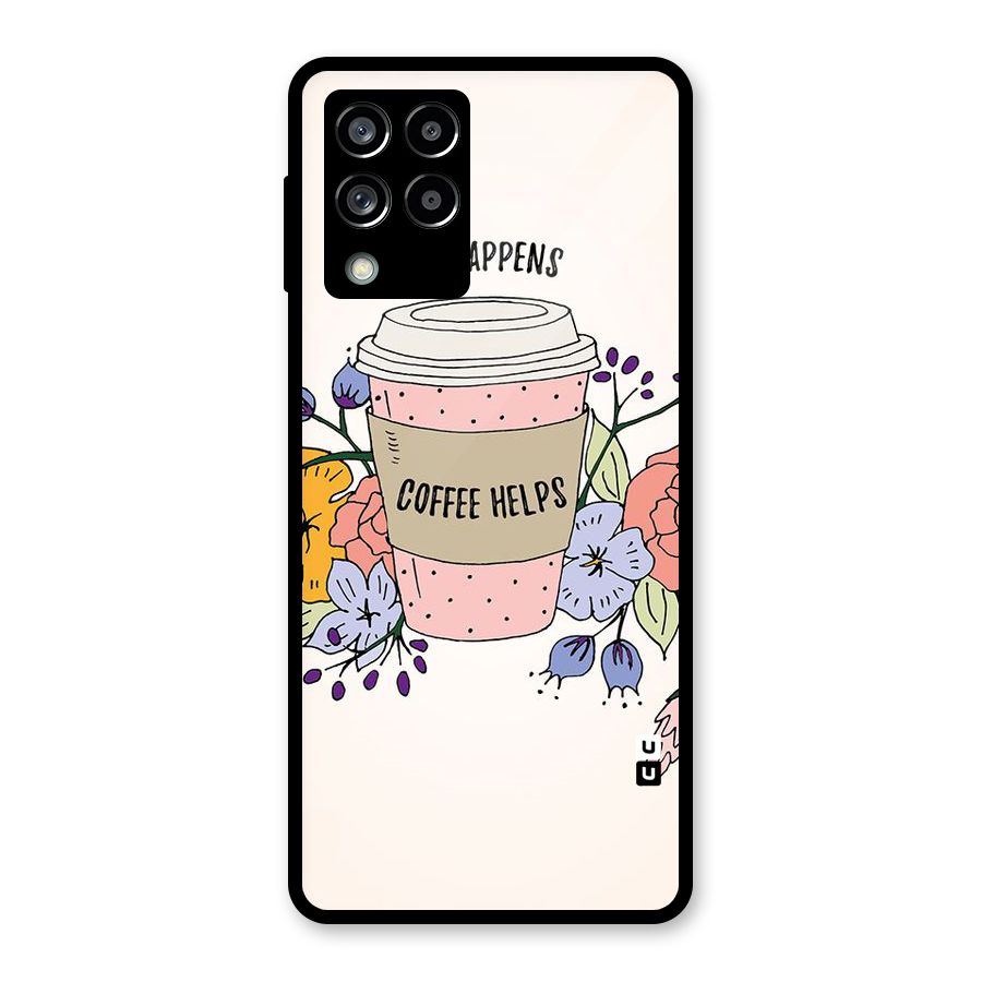 Life Happens Glass Back Case for Galaxy M53 5G