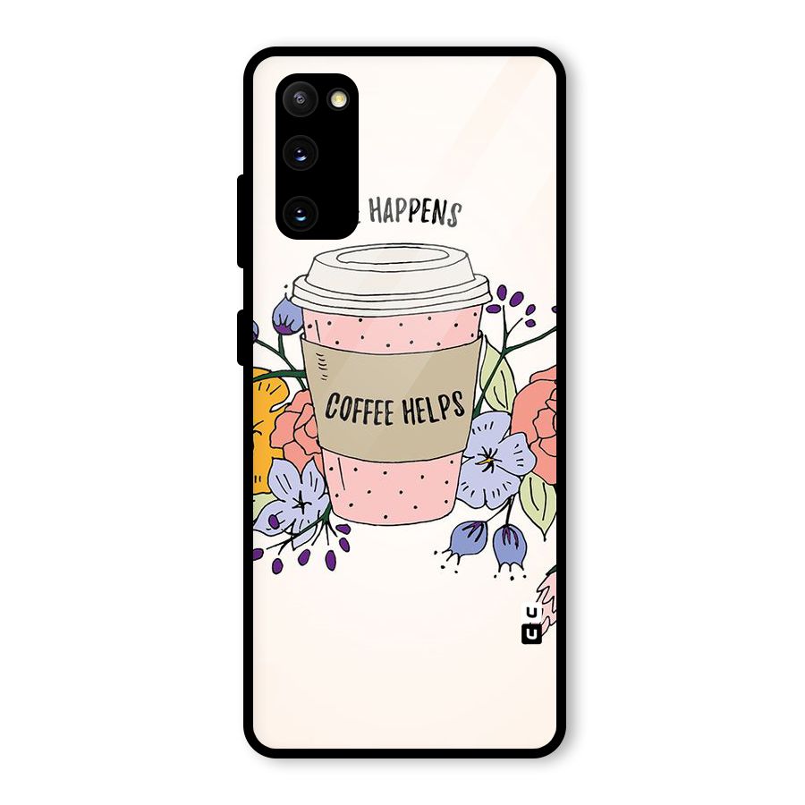 Life Happens Glass Back Case for Galaxy S20 FE 5G