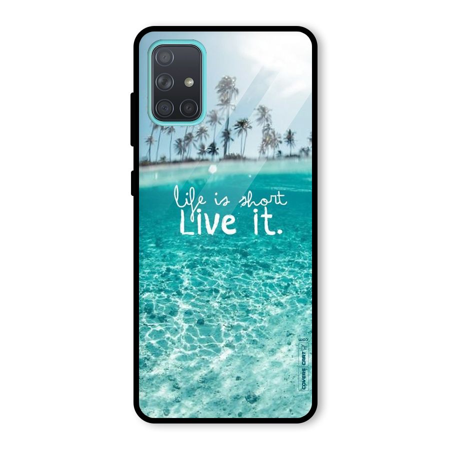 Life Is Short Glass Back Case for Galaxy A71