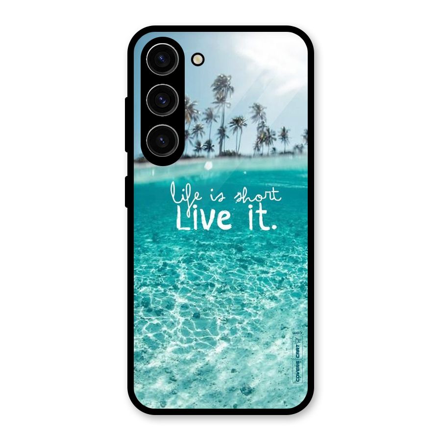 Life Is Short Glass Back Case for Galaxy S23