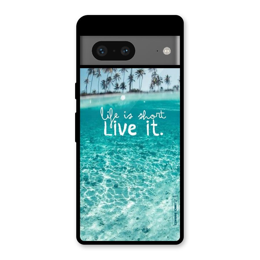 Life Is Short Glass Back Case for Google Pixel 7