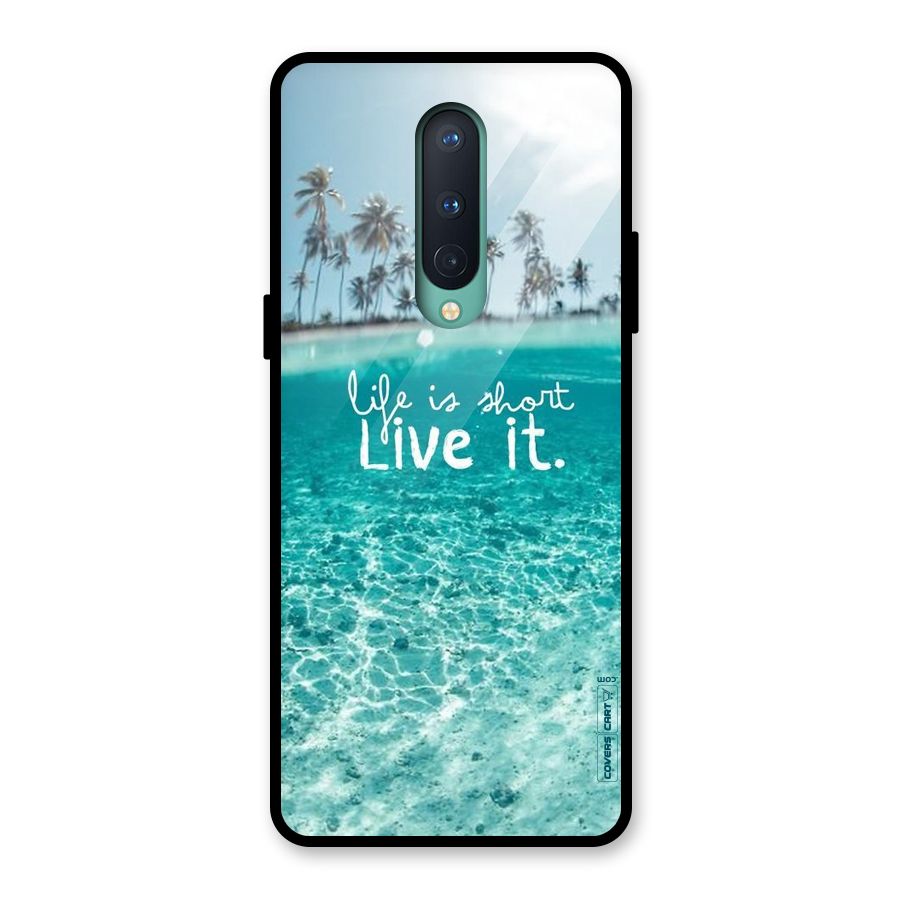Life Is Short Glass Back Case for OnePlus 8