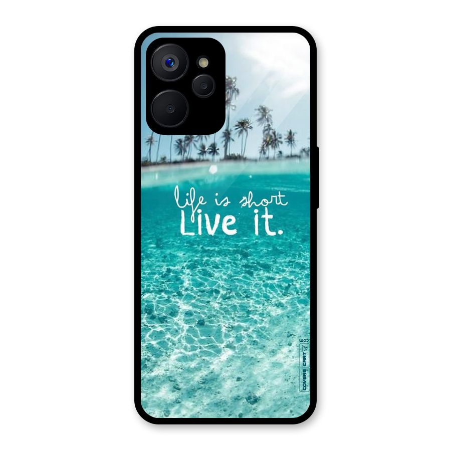 Life Is Short Glass Back Case for Realme 9i 5G