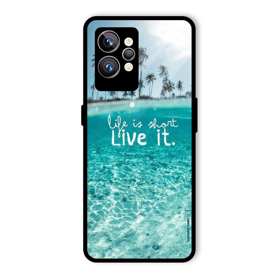 Life Is Short Glass Back Case for Realme GT2 Pro