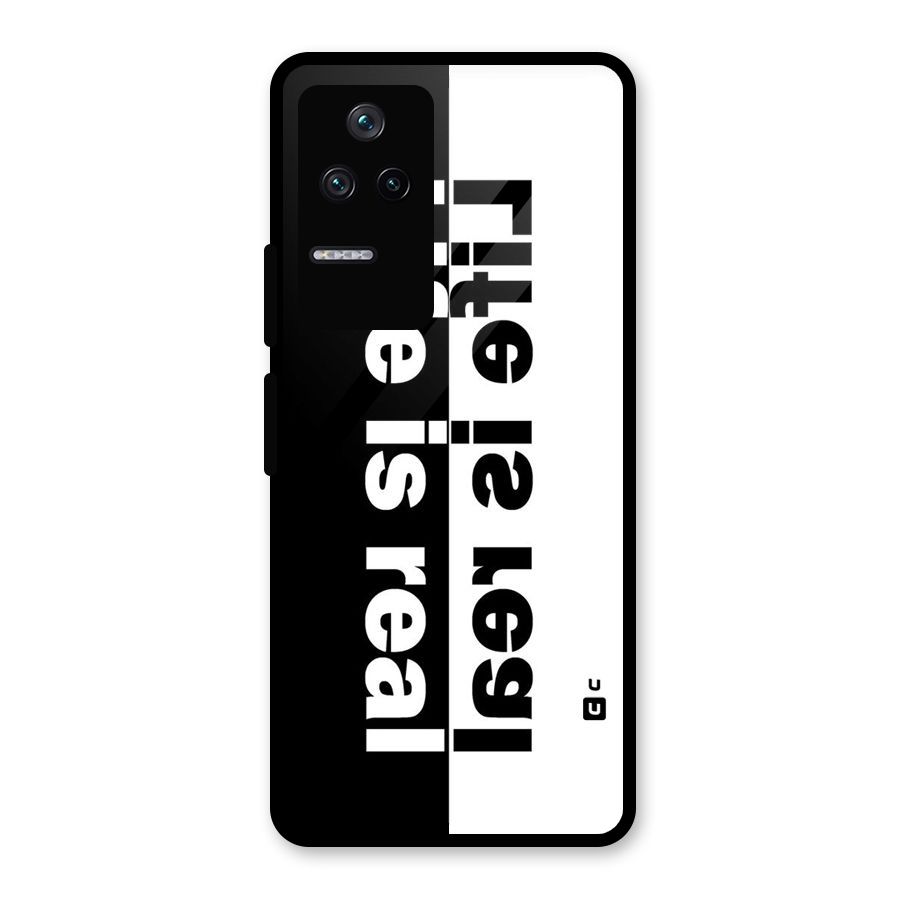 Life is Real Glass Back Case for Poco F4 5G