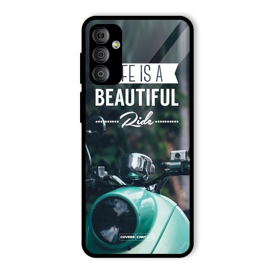 Life is a Beautiful Ride Glass Back Case for Galaxy F23
