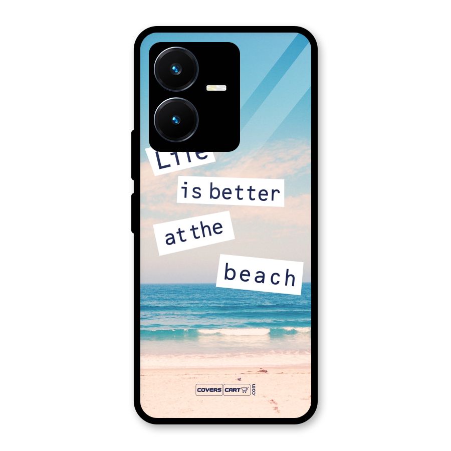 Life is better at the Beach Glass Back Case for Vivo Y22