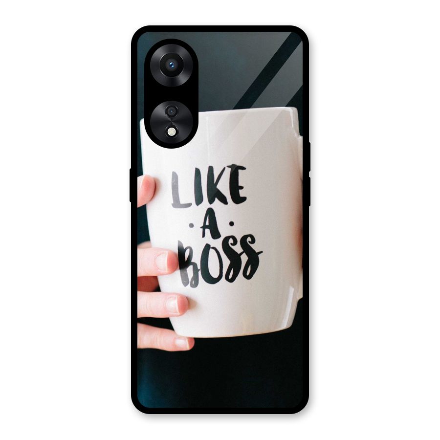 Like a Boss Glass Back Case for Oppo A78