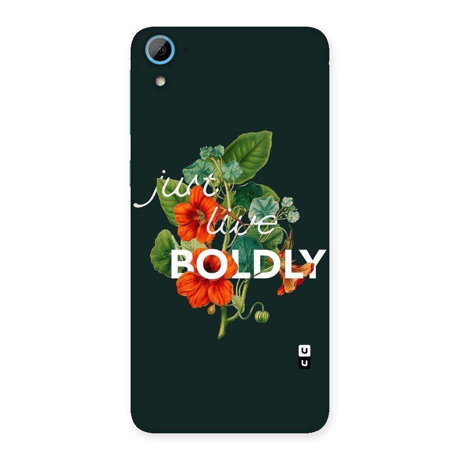 Live Boldly Back Case for HTC Desire 826