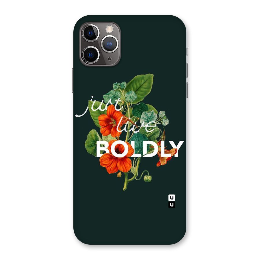 Live Boldly Back Case for iPhone 11 Pro Max