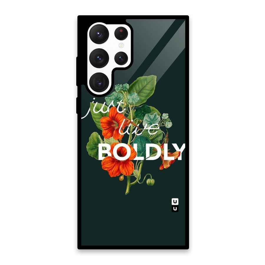 Live Boldly Glass Back Case for Galaxy S22 Ultra 5G