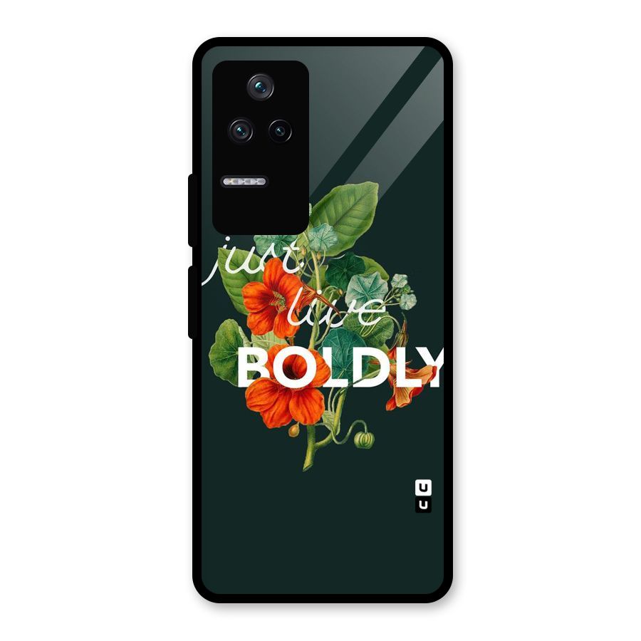 Live Boldly Glass Back Case for Poco F4 5G