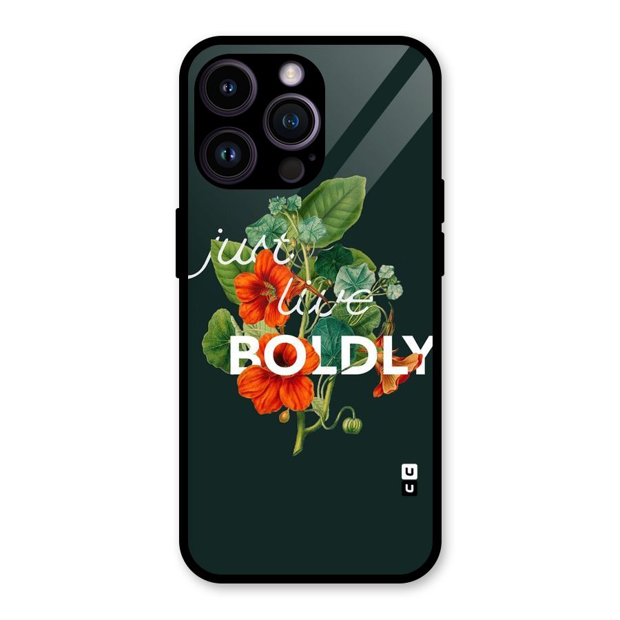 Live Boldly Glass Back Case for iPhone 14 Pro Max