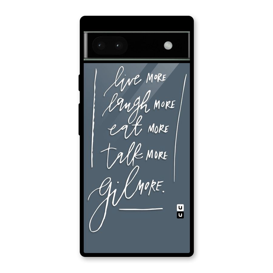 Live Laugh More Glass Back Case for Google Pixel 6a