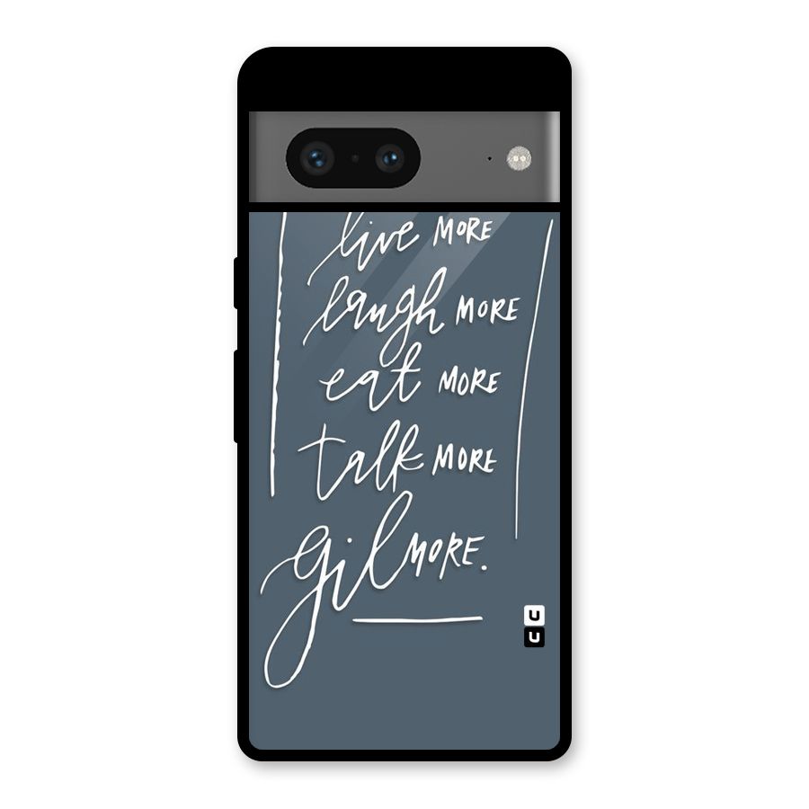 Live Laugh More Glass Back Case for Google Pixel 7
