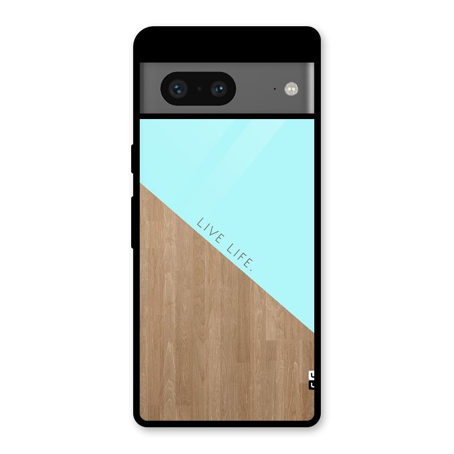 Live Life Glass Back Case for Google Pixel 7