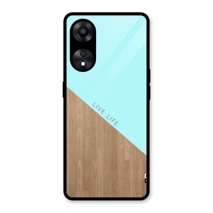 Live Life Glass Back Case for Oppo A78