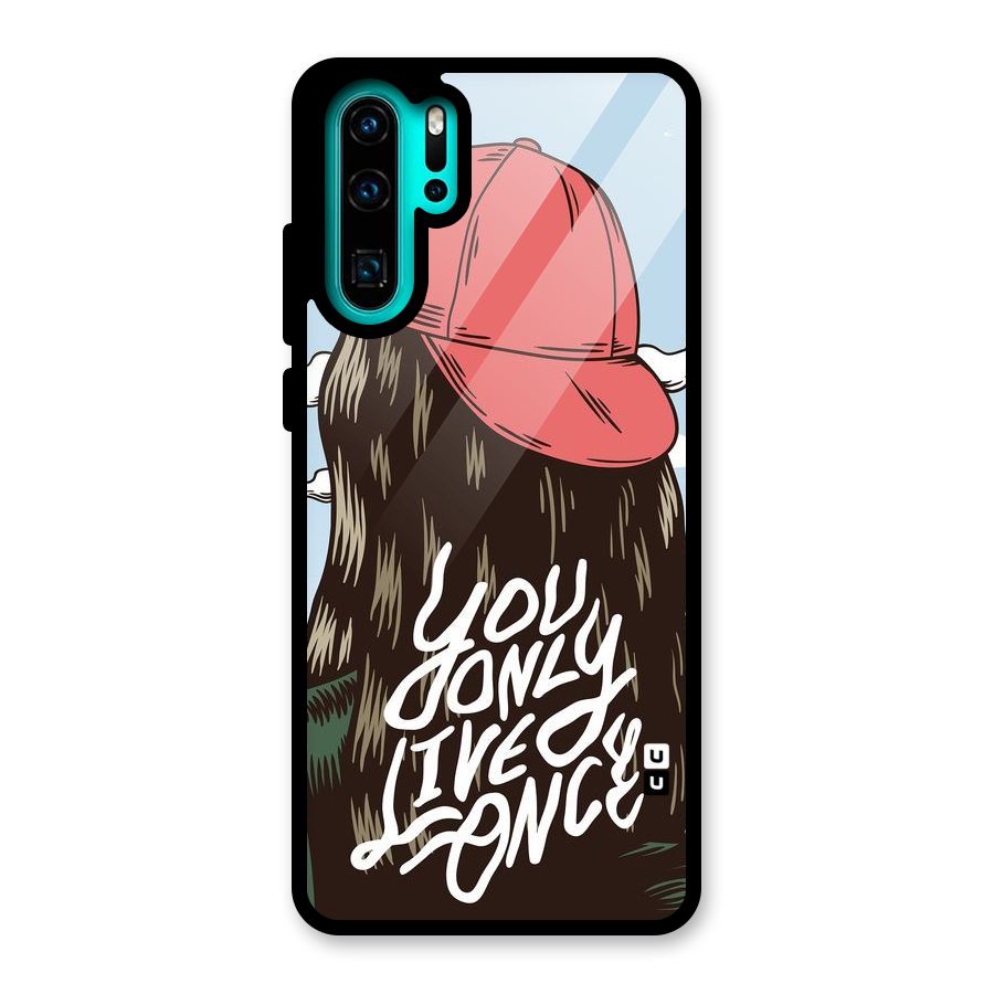 Live Once Glass Back Case for Huawei P30 Pro