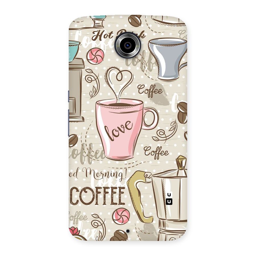 Love Coffee Design Back Case for Nexsus 6