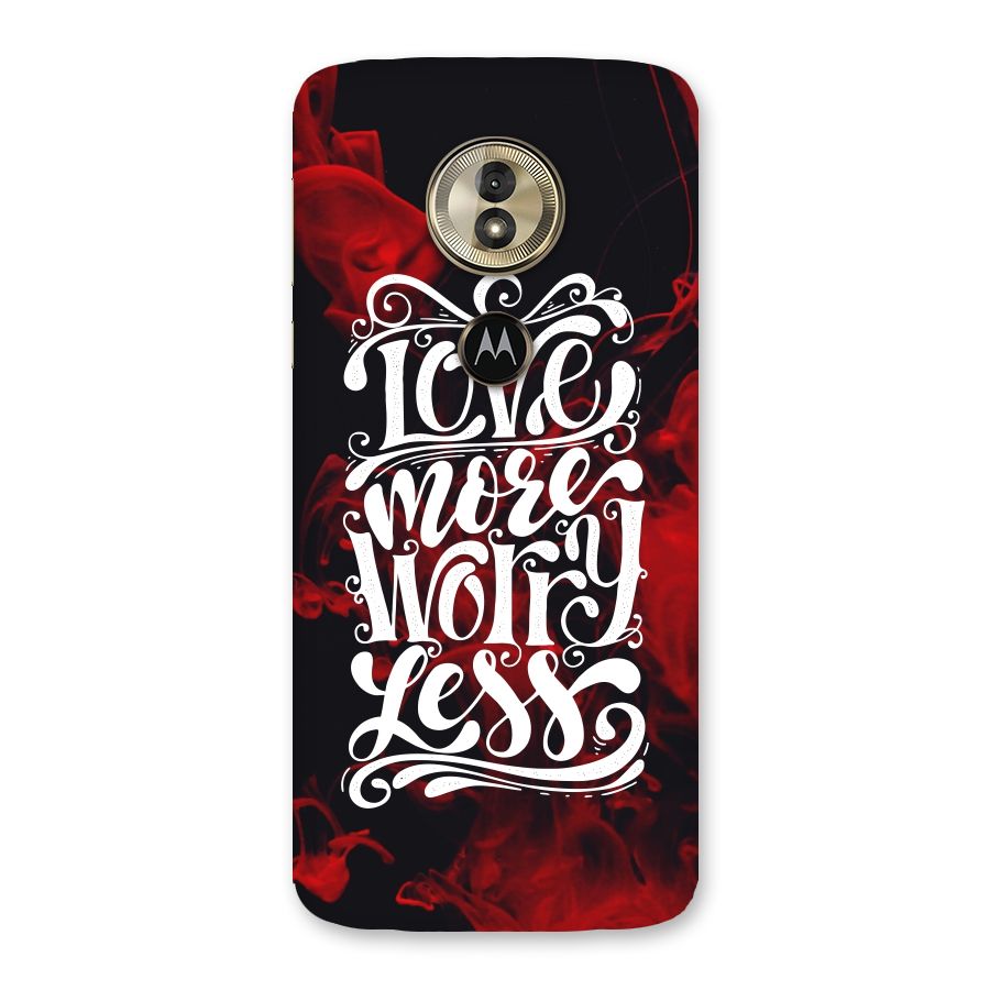 Love More Worry Less Back Case for Moto G6 Play