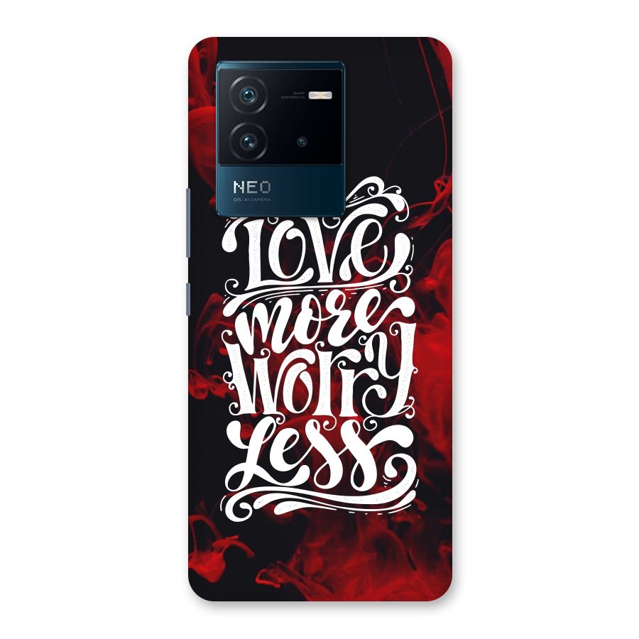 Love More Worry Less Back Case for Vivo iQOO Neo 6 5G