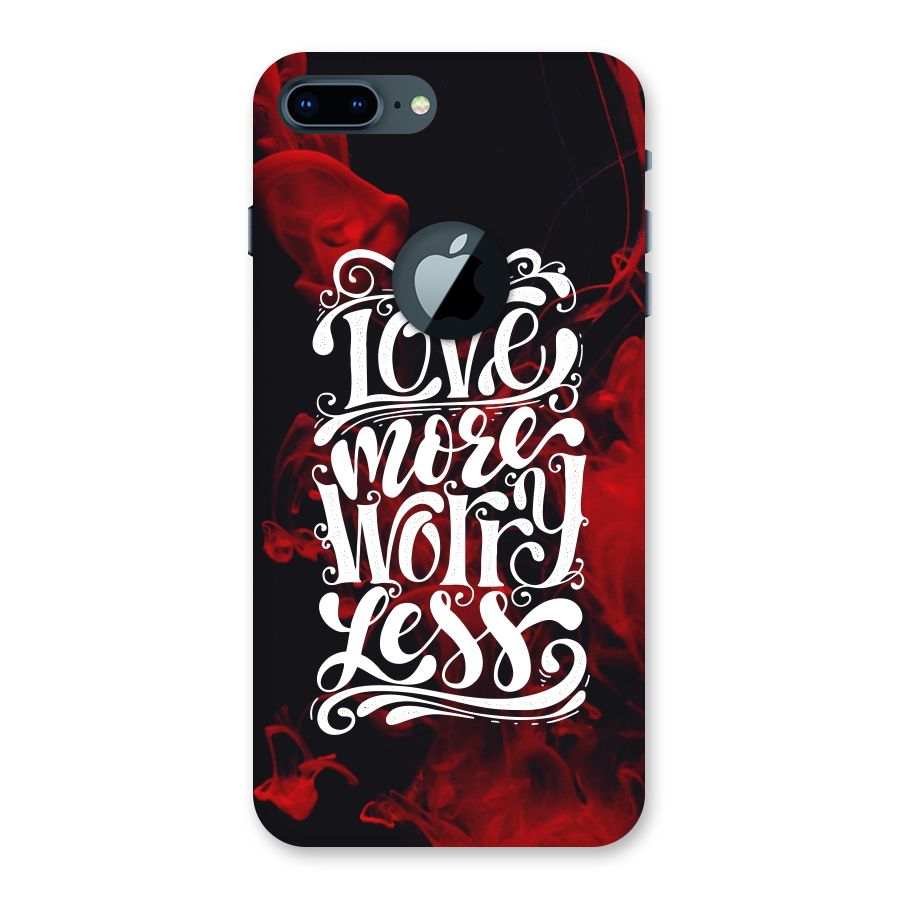 Love More Worry Less Back Case for iPhone 7 Plus Logo Cut