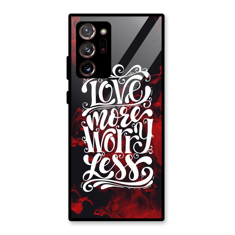 Love More Worry Less Glass Back Case for Galaxy Note 20 Ultra 5G