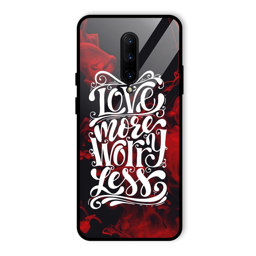 Love More Worry Less Glass Back Case for OnePlus 7 Pro