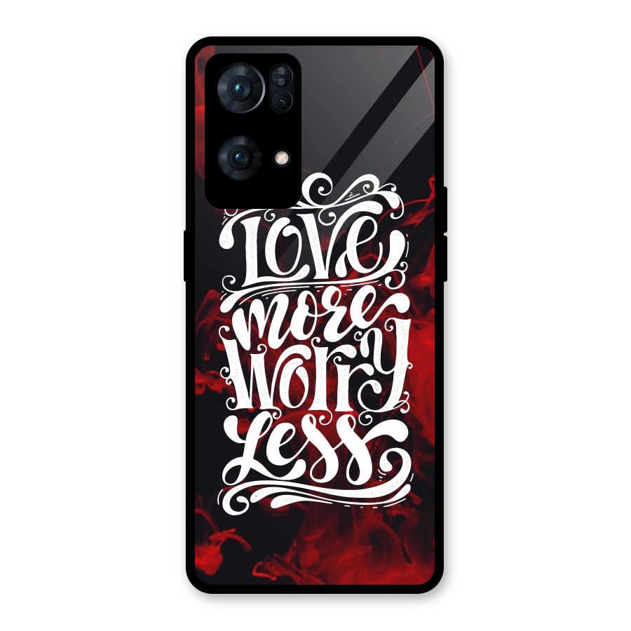 Love More Worry Less Glass Back Case for Oppo Reno7 Pro 5G